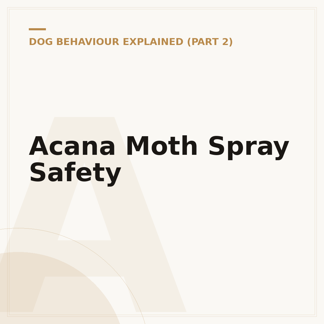 Acana Moth Spray Safety