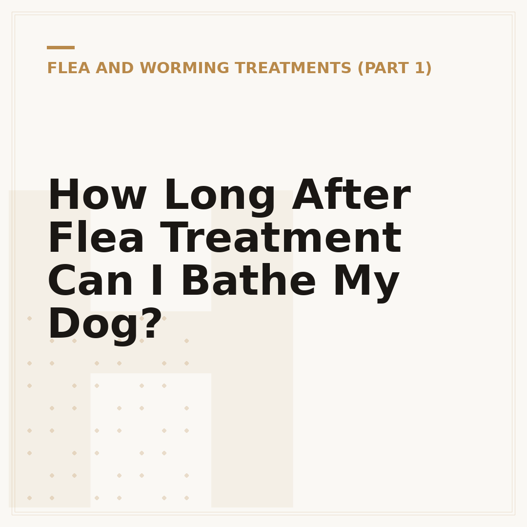 How Long After Flea Treatment Can I Bathe My Dog?