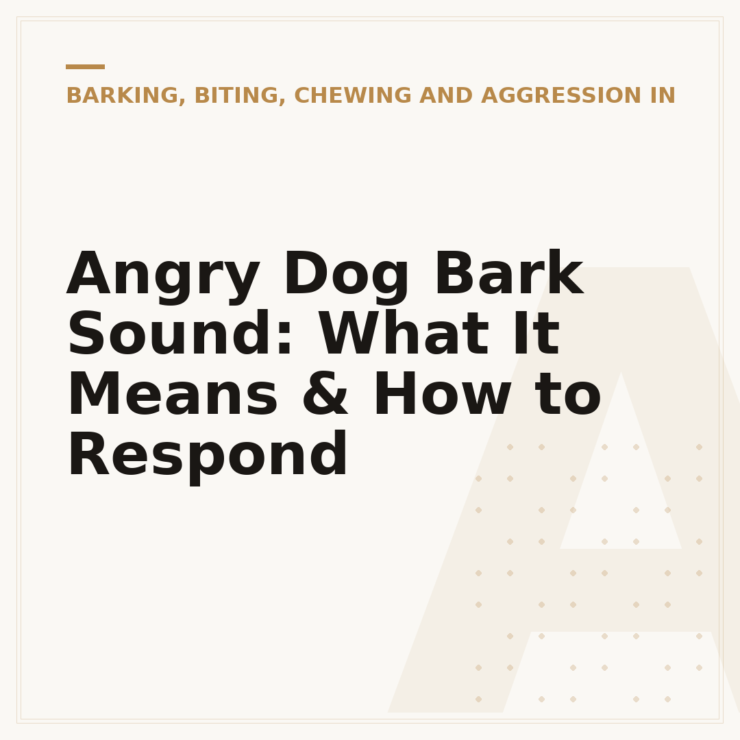 Angry Dog Bark Sound: What It Means & How to Respond