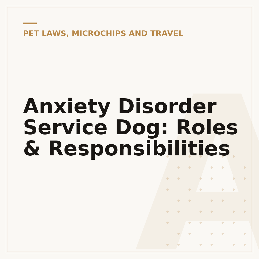 Anxiety Disorder Service Dog: Roles & Responsibilities