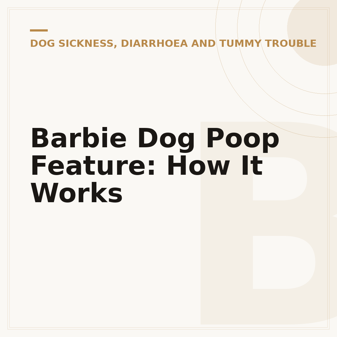 Barbie Dog Poop Feature: How It Works