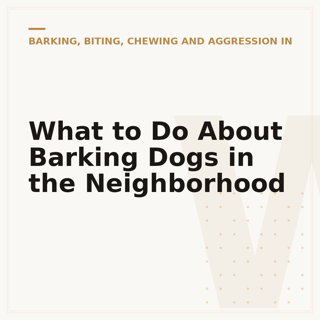 What to Do About Barking Dogs in the Neighborhood