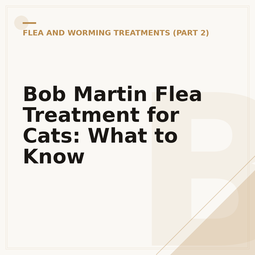 Bob Martin Flea Treatment for Cats: What to Know