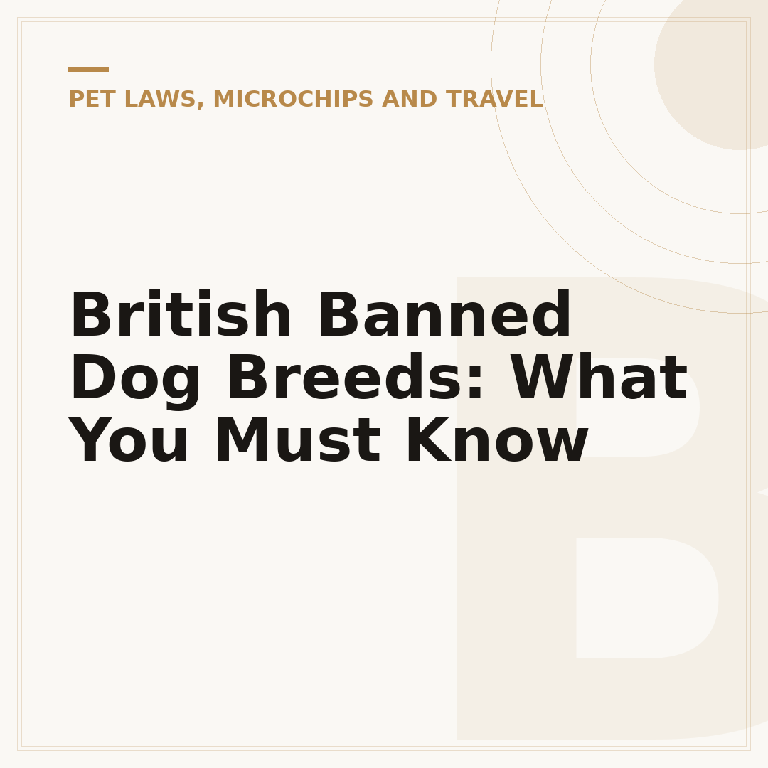 British Banned Dog Breeds: What You Must Know