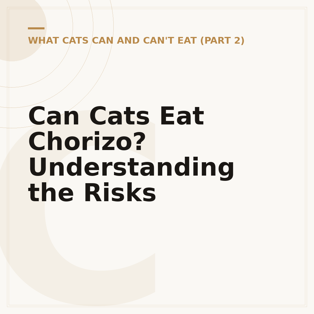 Can Cats Eat Chorizo? Understanding the Risks