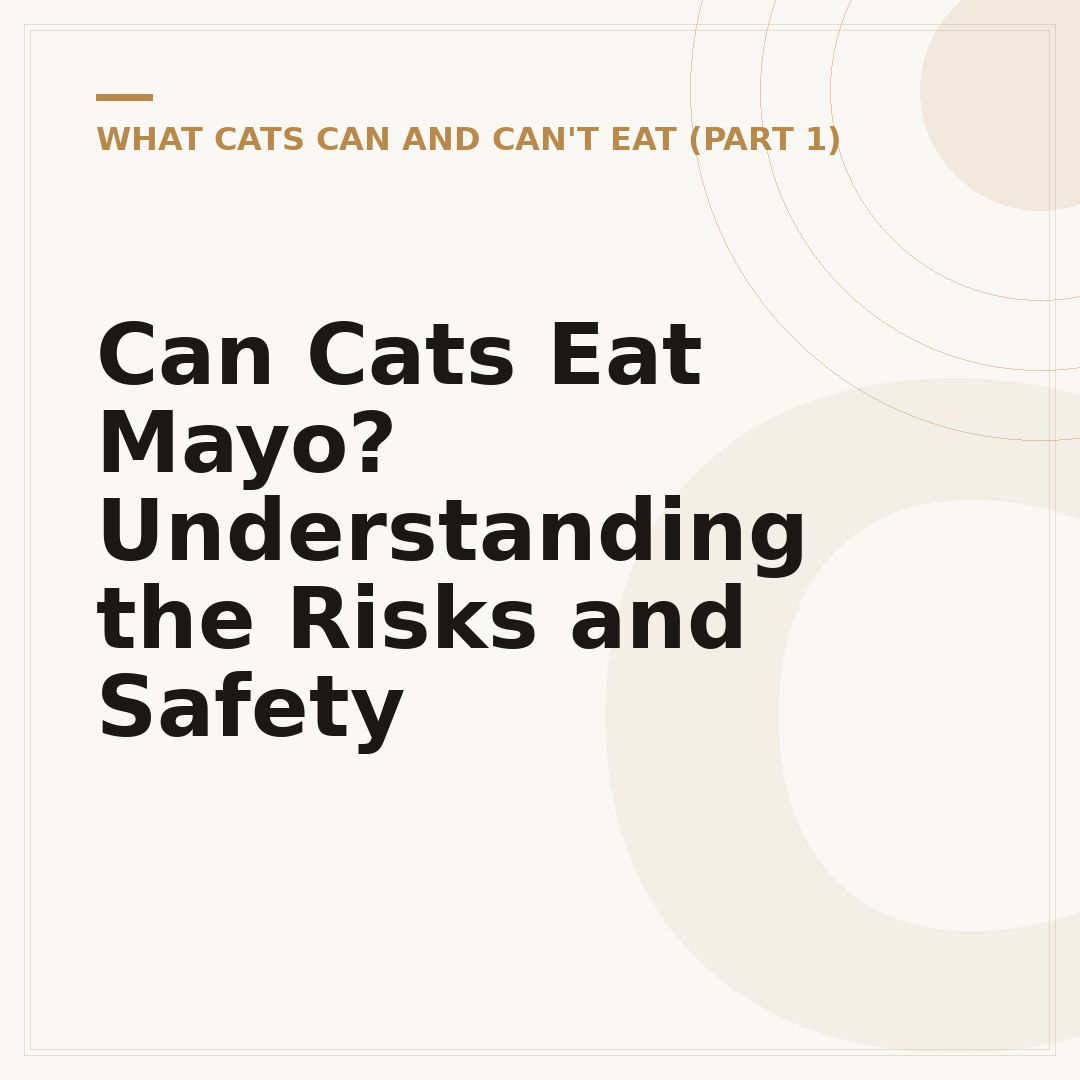 Can Cats Eat Mayo? Understanding the Risks and Safety