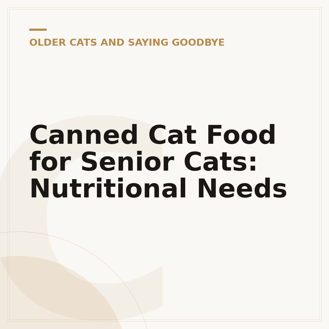 Canned Cat Food for Senior Cats: Nutritional Needs