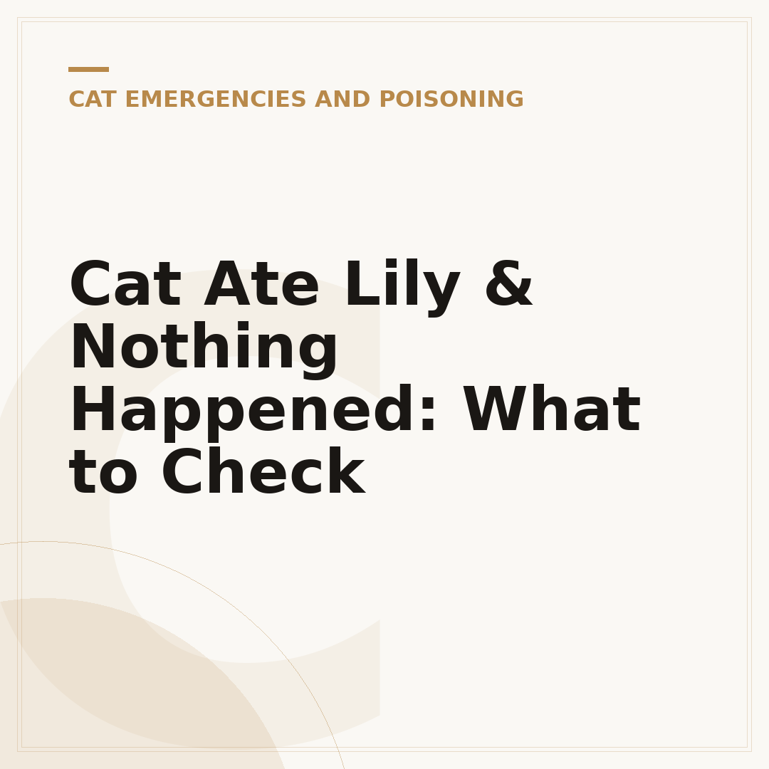 Cat Ate Lily & Nothing Happened: What to Check