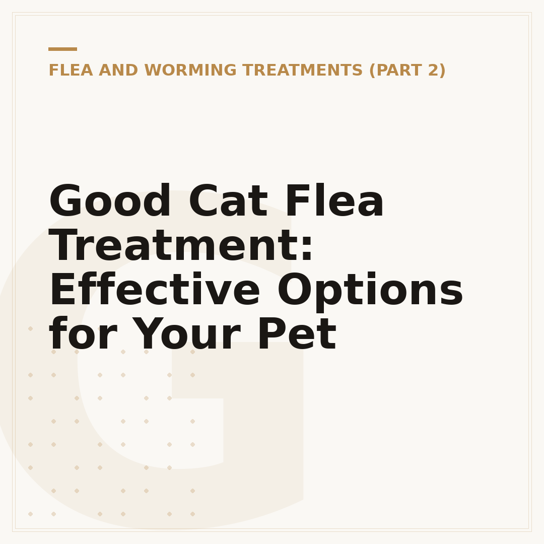 Good Cat Flea Treatment: Effective Options for Your Pet
