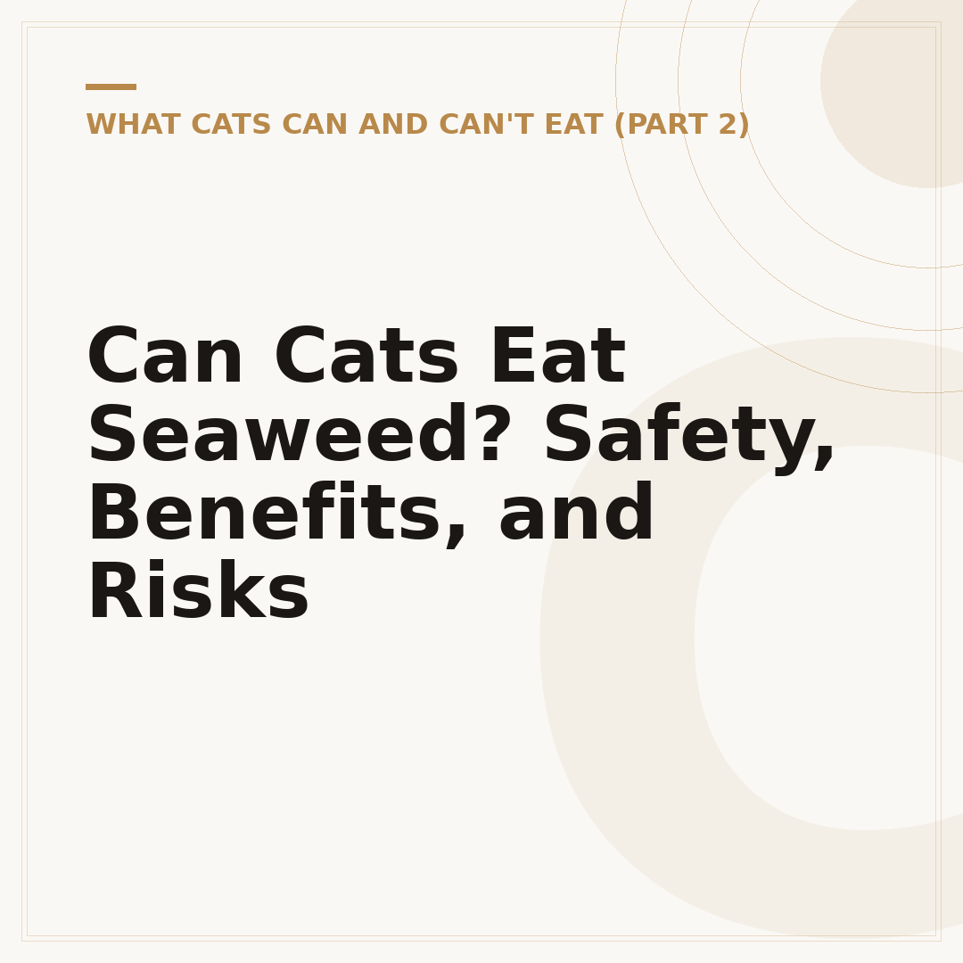 Can Cats Eat Seaweed? Safety, Benefits, and Risks