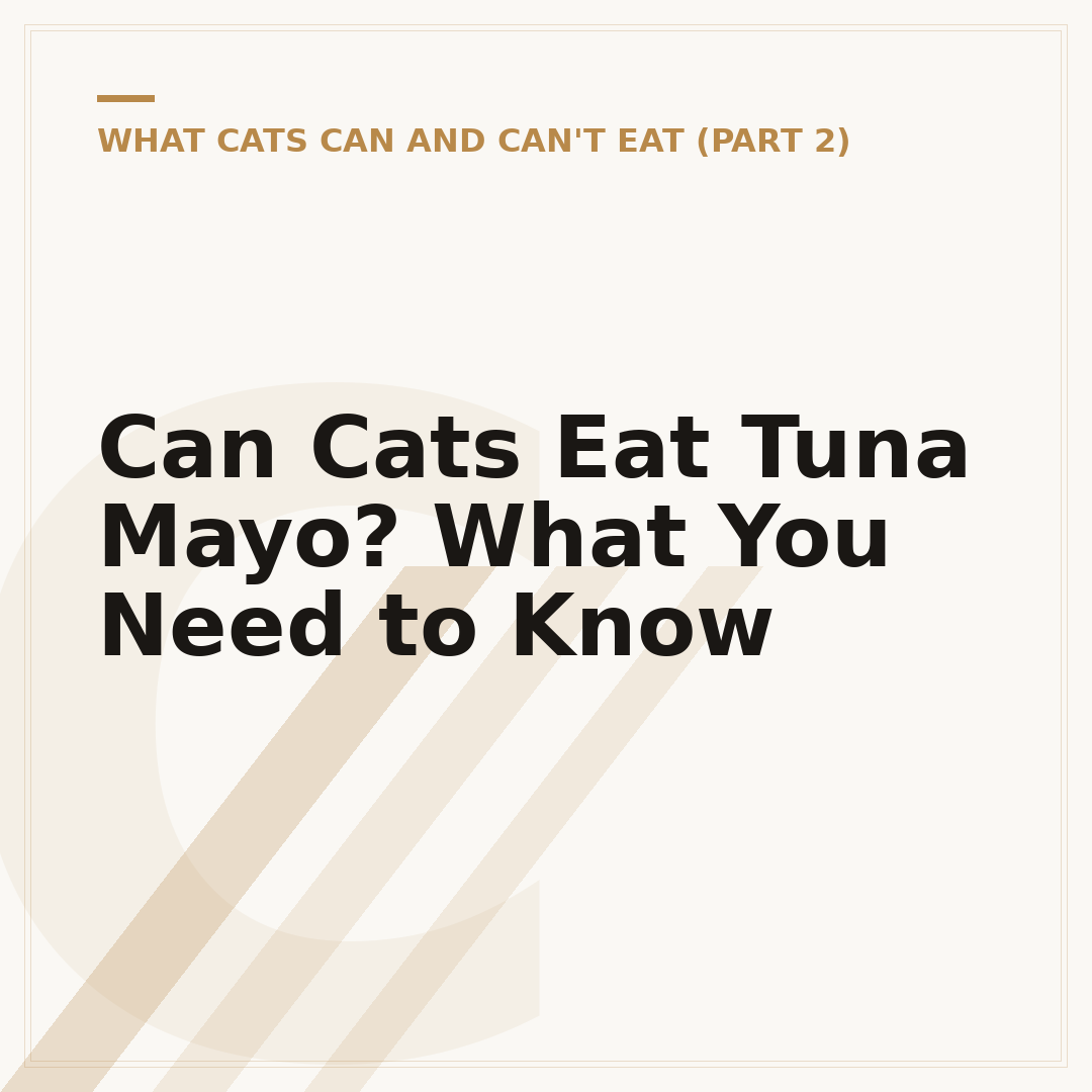 Can Cats Eat Tuna Mayo? What You Need to Know