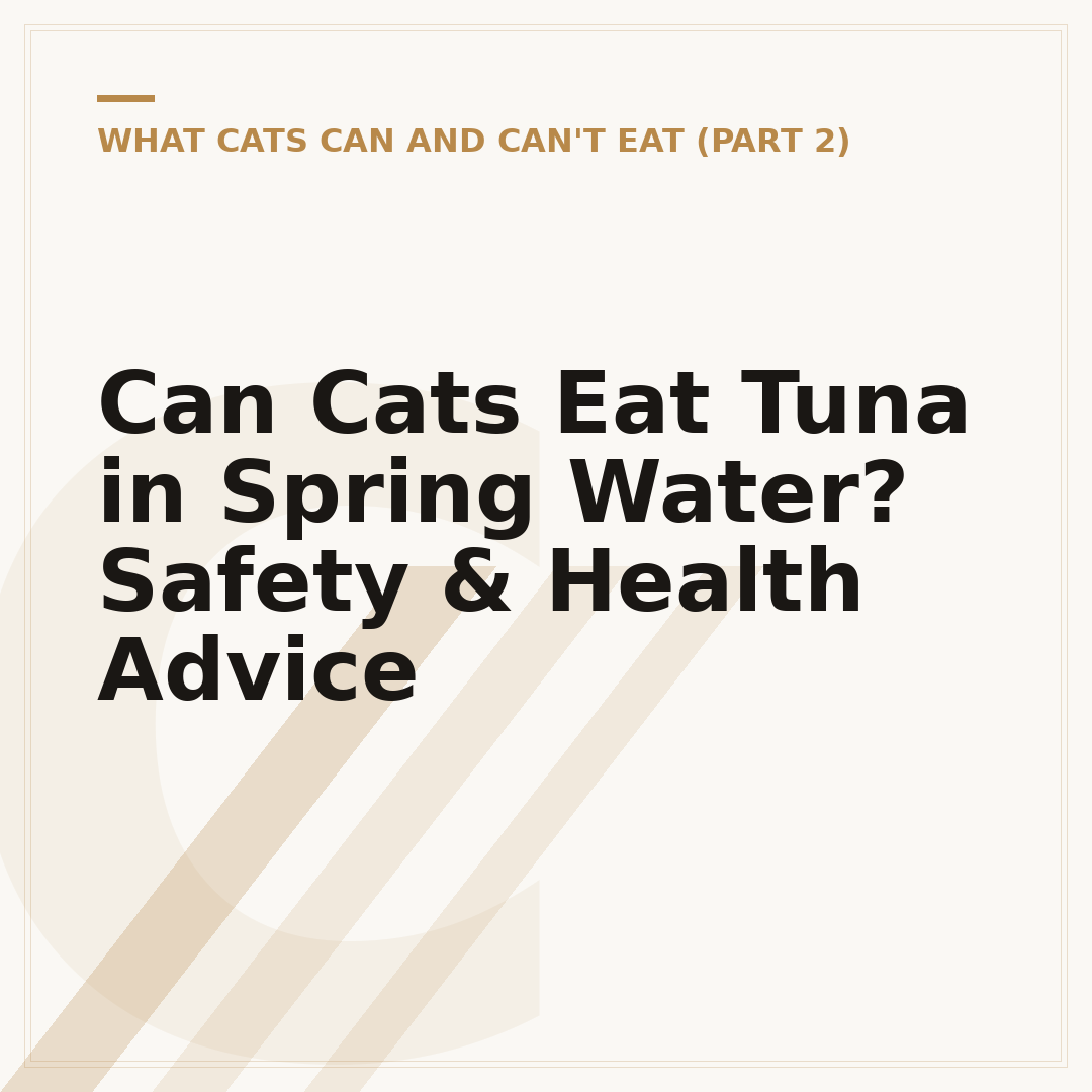 Can Cats Eat Tuna in Spring Water? Safety & Health Advice