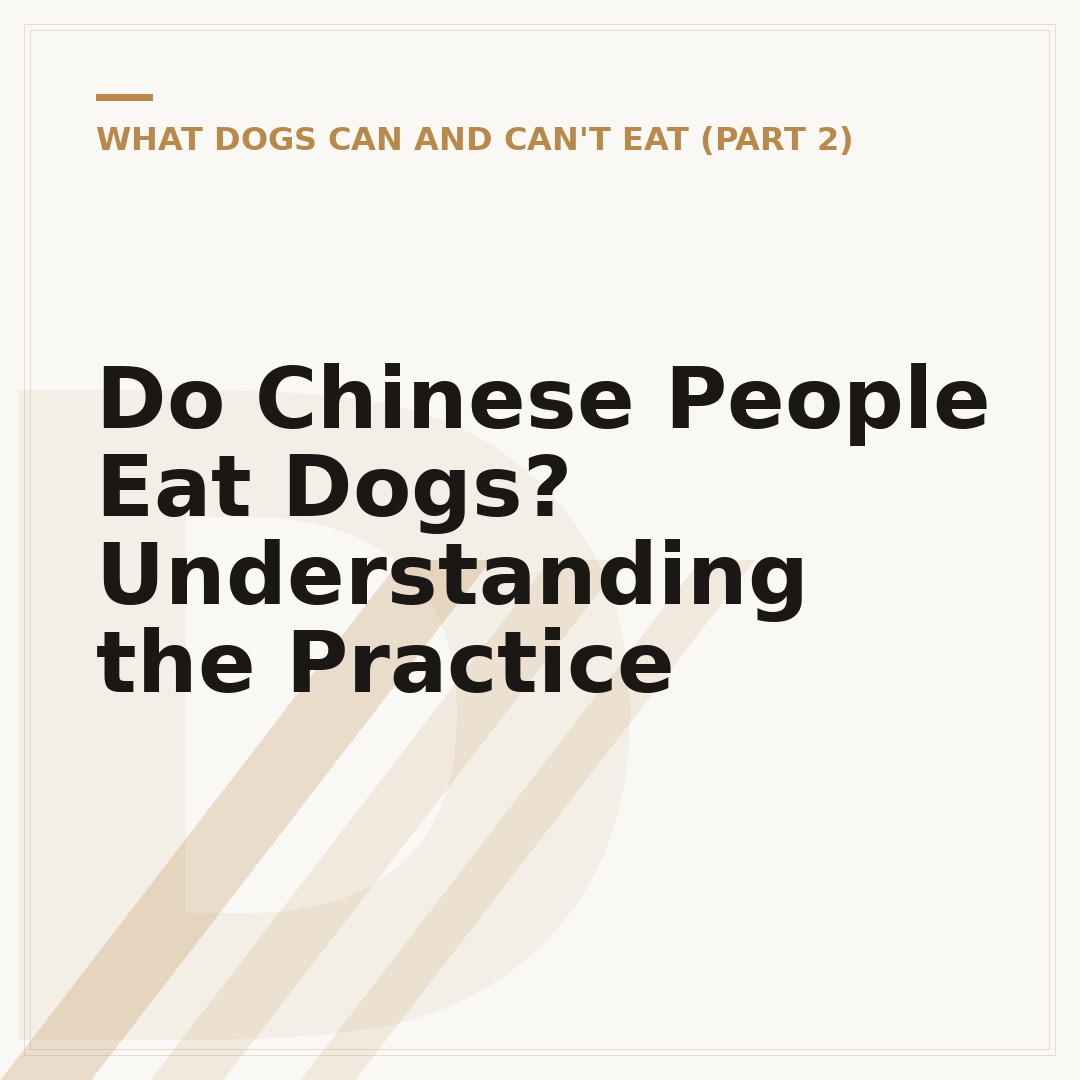 Do Chinese People Eat Dogs? Understanding the Practice