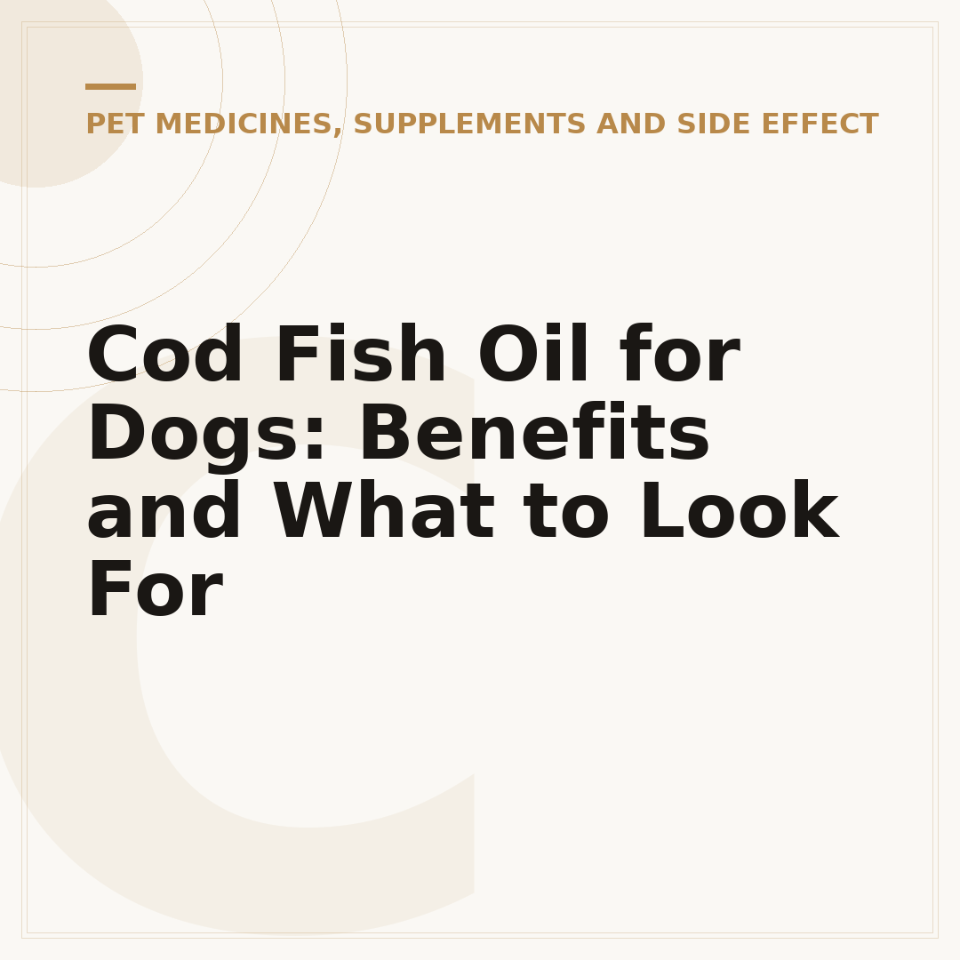 Cod Fish Oil for Dogs: Benefits and What to Look For