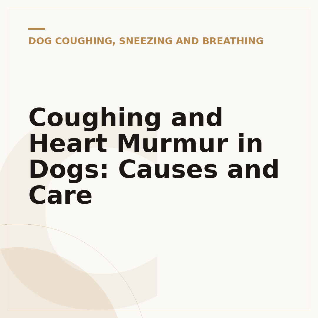 Coughing and Heart Murmur in Dogs: Causes and Care