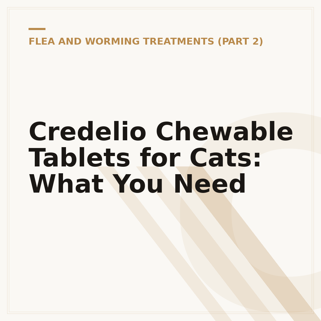 Credelio Chewable Tablets for Cats: What You Need