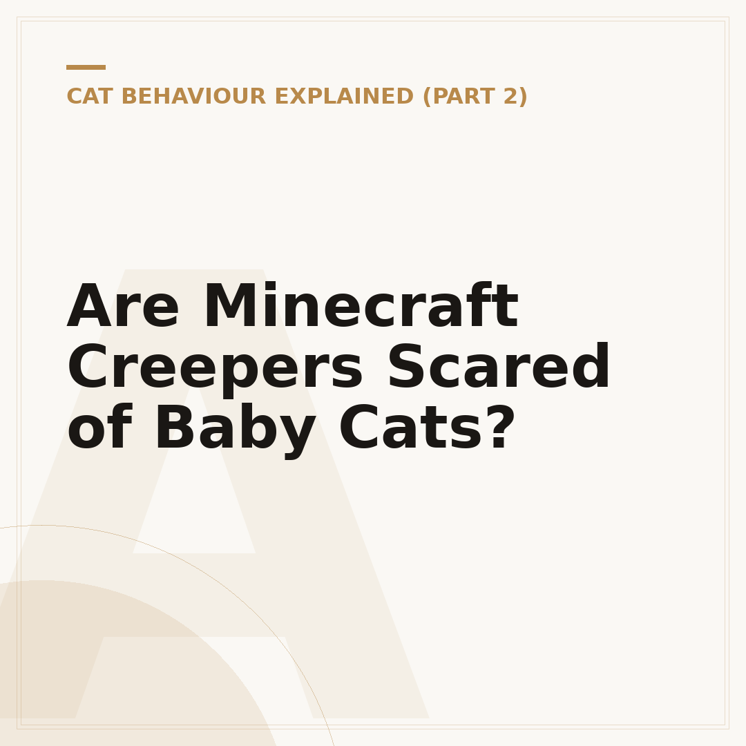 Are Minecraft Creepers Scared of Baby Cats?