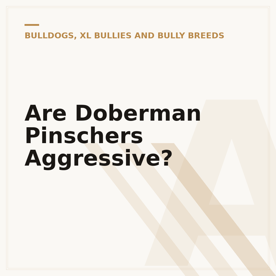 Are Doberman Pinschers Aggressive?