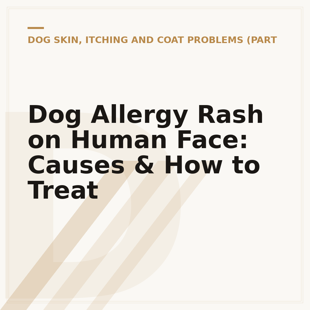 Dog Allergy Rash on Human Face: Causes & How to Treat