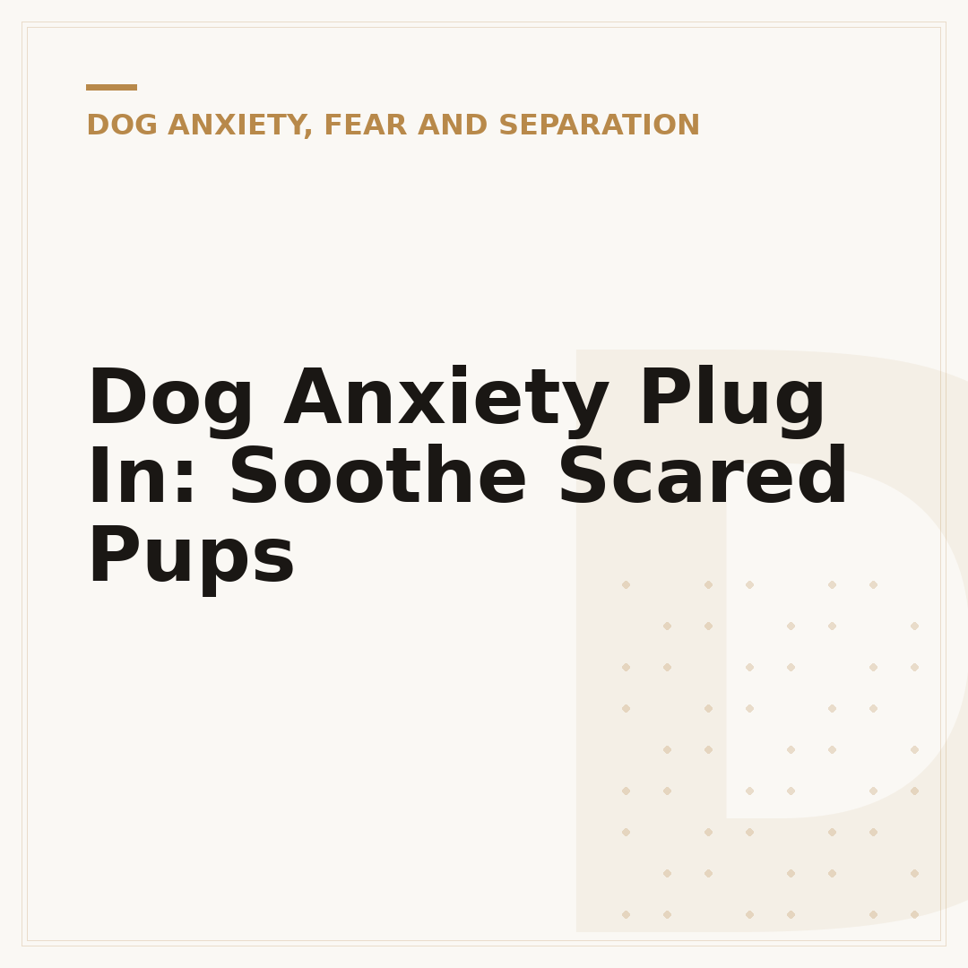 Dog Anxiety Plug In: Soothe Scared Pups