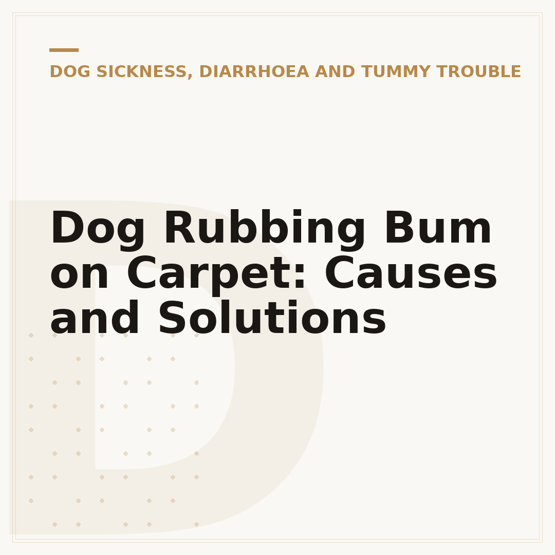 Dog Rubbing Bum on Carpet: Causes and Solutions