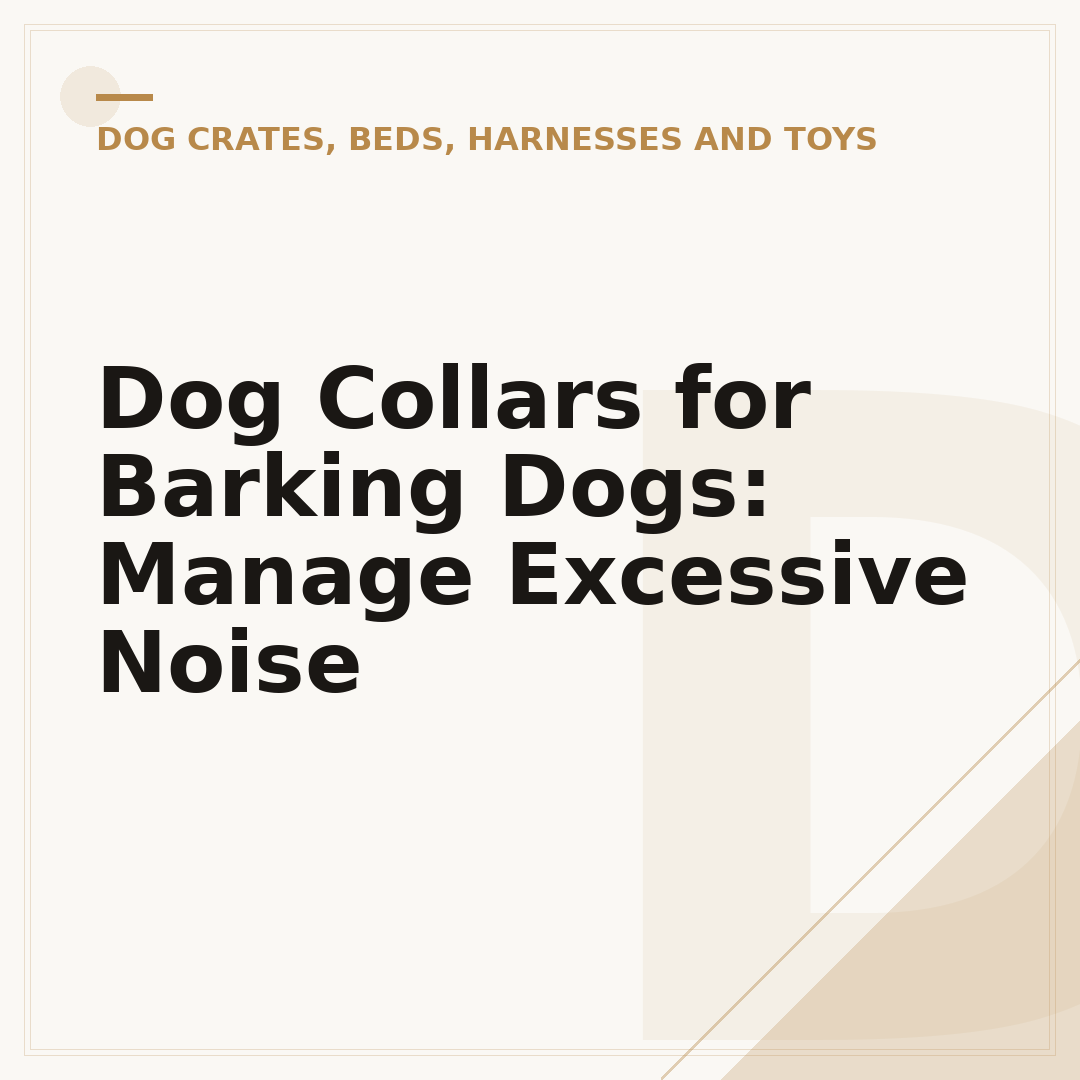 Dog Collars for Barking Dogs: Manage Excessive Noise