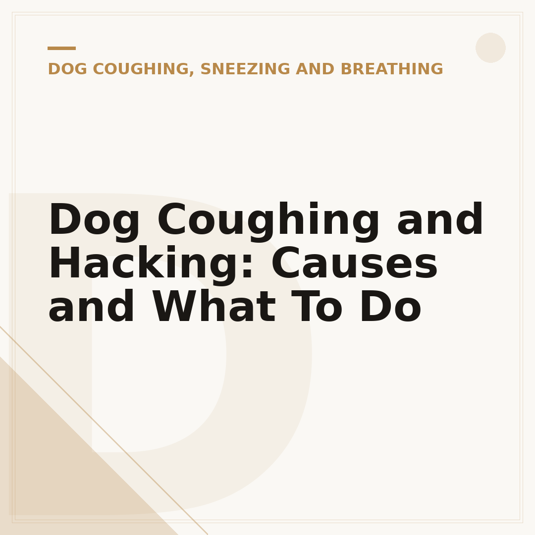 Dog Coughing and Hacking: Causes and What To Do