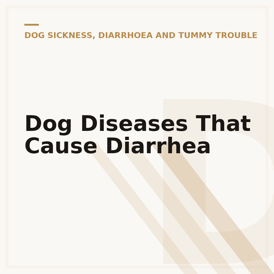 Dog Diseases That Cause Diarrhea