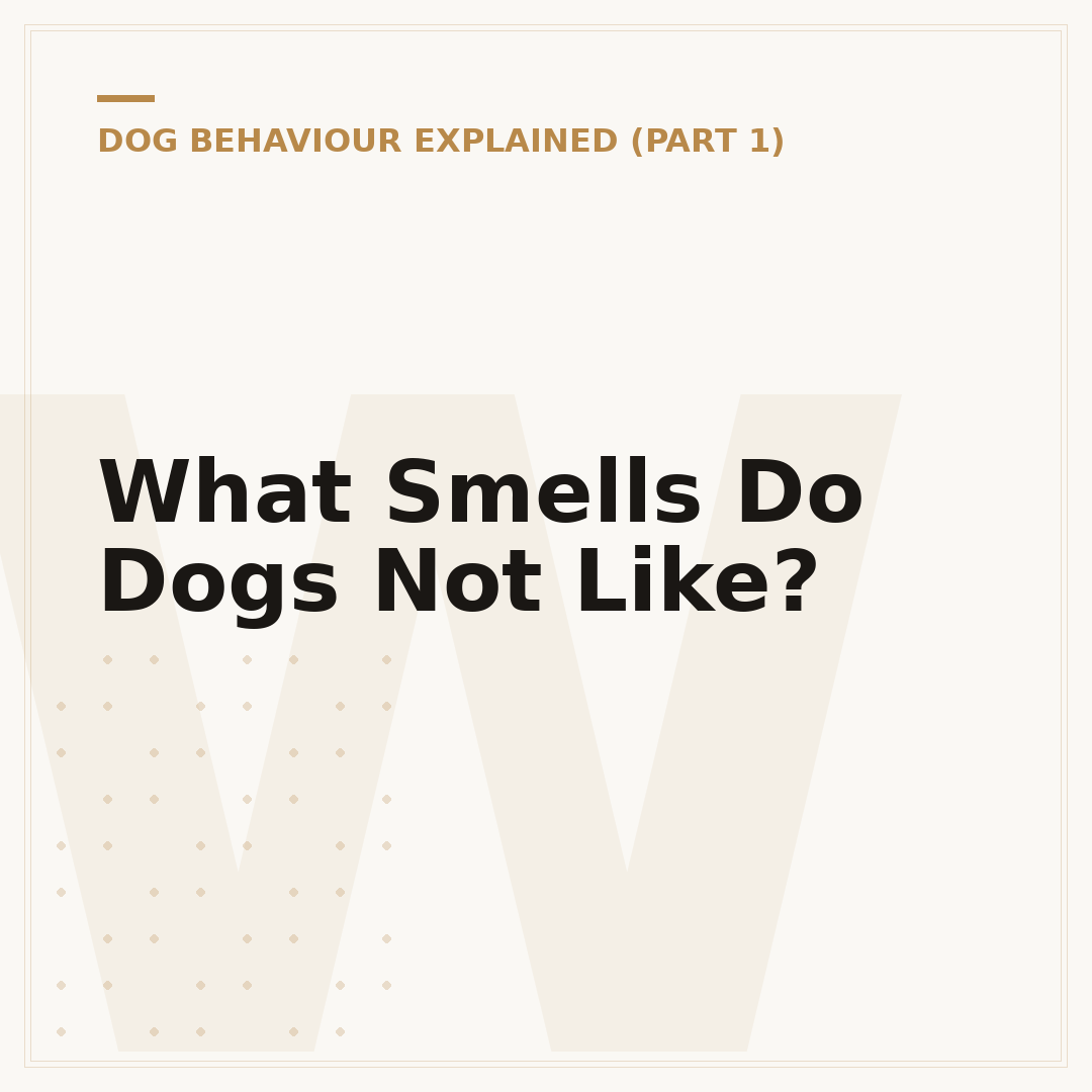 What Smells Do Dogs Not Like?