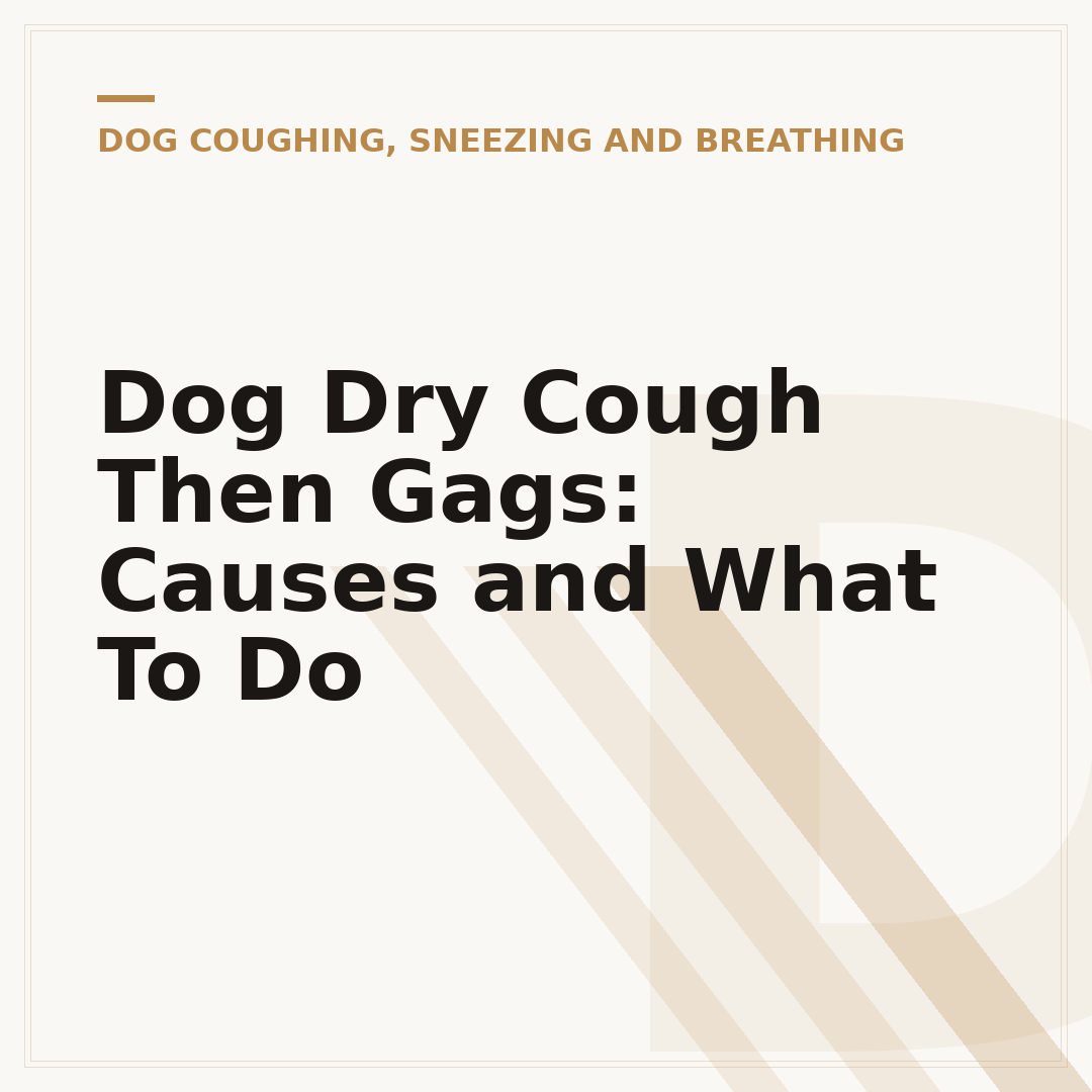 Dog Dry Cough Then Gags: Causes and What To Do