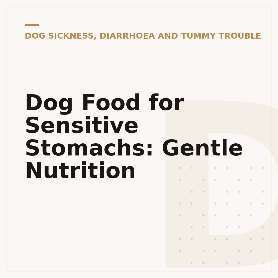 Dog Food for Sensitive Stomachs: Gentle Nutrition