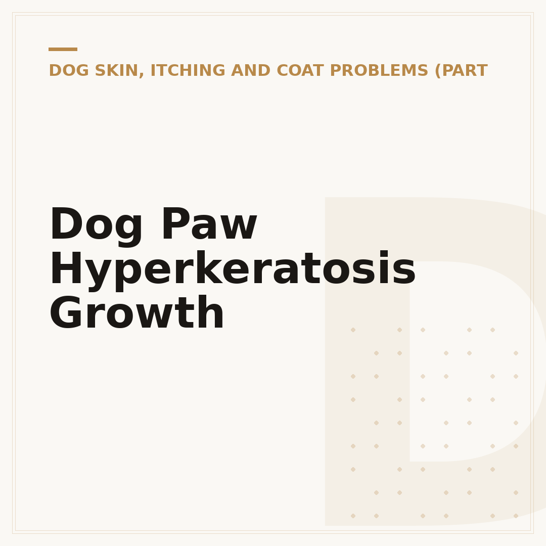 Dog Paw Hyperkeratosis Growth