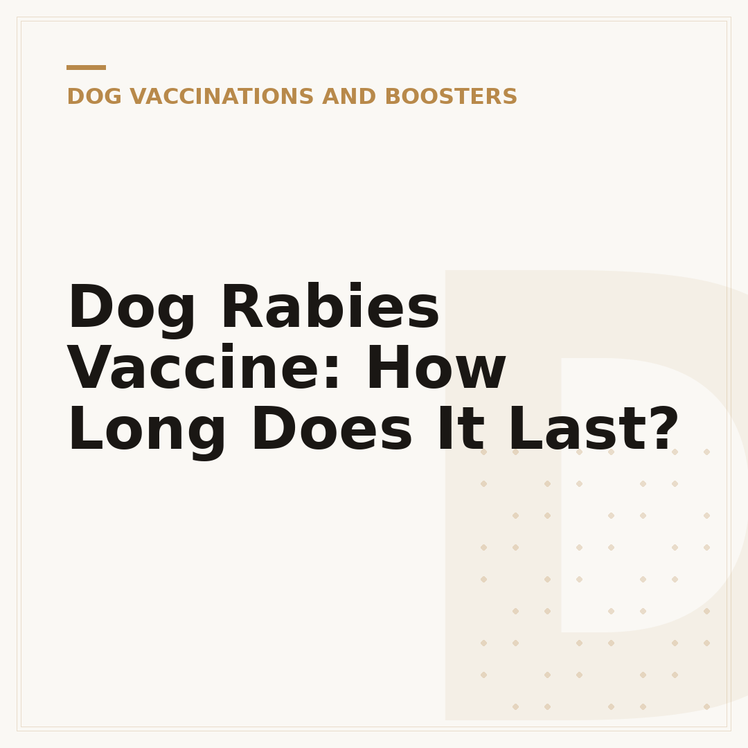 Dog Rabies Vaccine: How Long Does It Last?