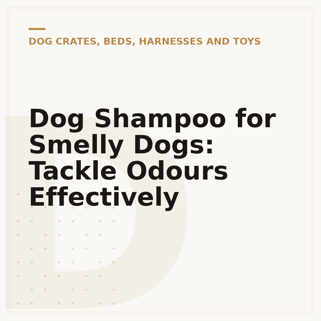 Dog Shampoo for Smelly Dogs: Tackle Odours Effectively
