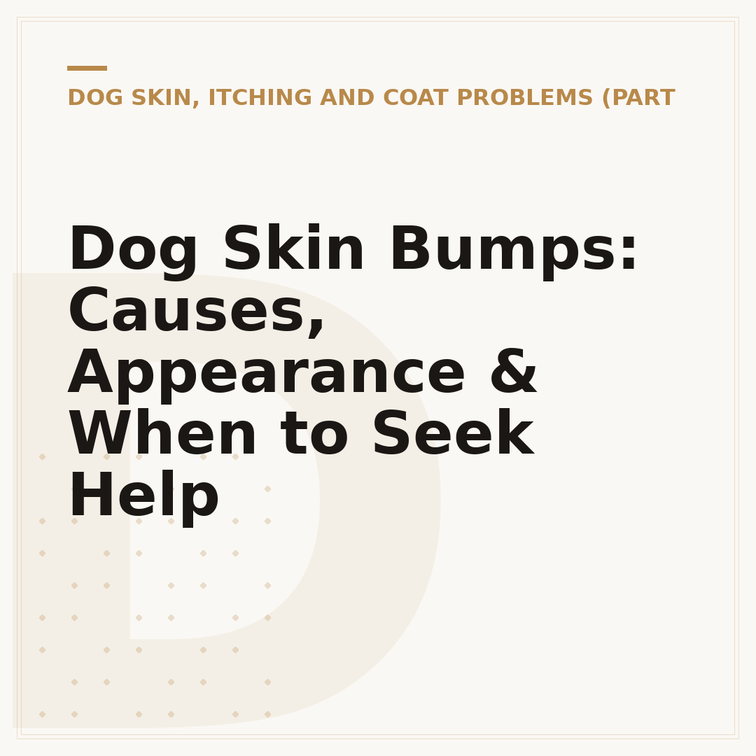 Dog Skin Bumps: Causes, Appearance & When to Seek Help