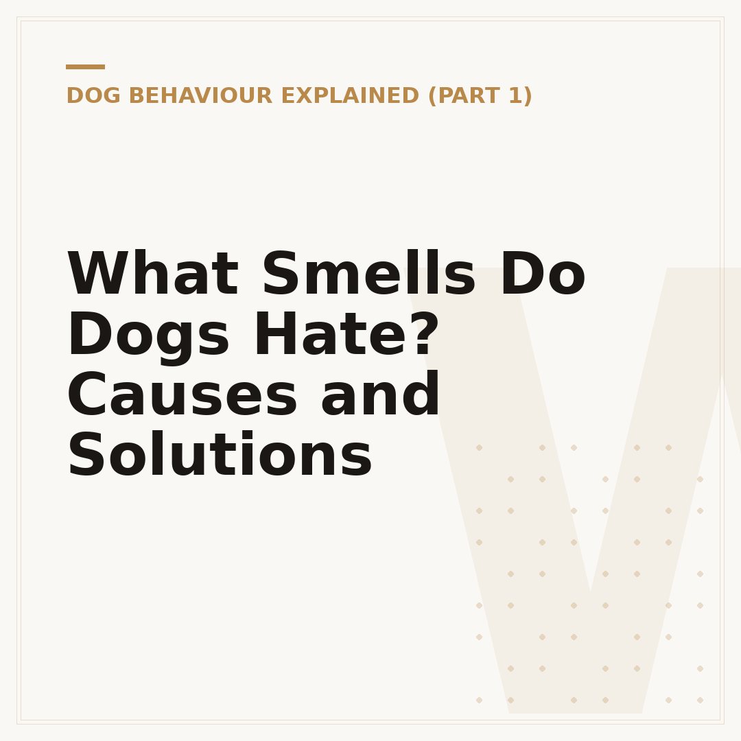 What Smells Do Dogs Hate? Causes and Solutions