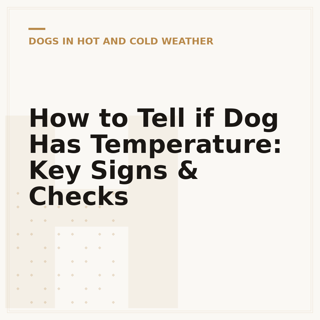 How to Tell if Dog Has Temperature: Key Signs & Checks