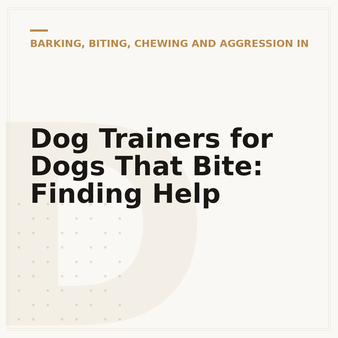 Dog Trainers for Dogs That Bite: Finding Help