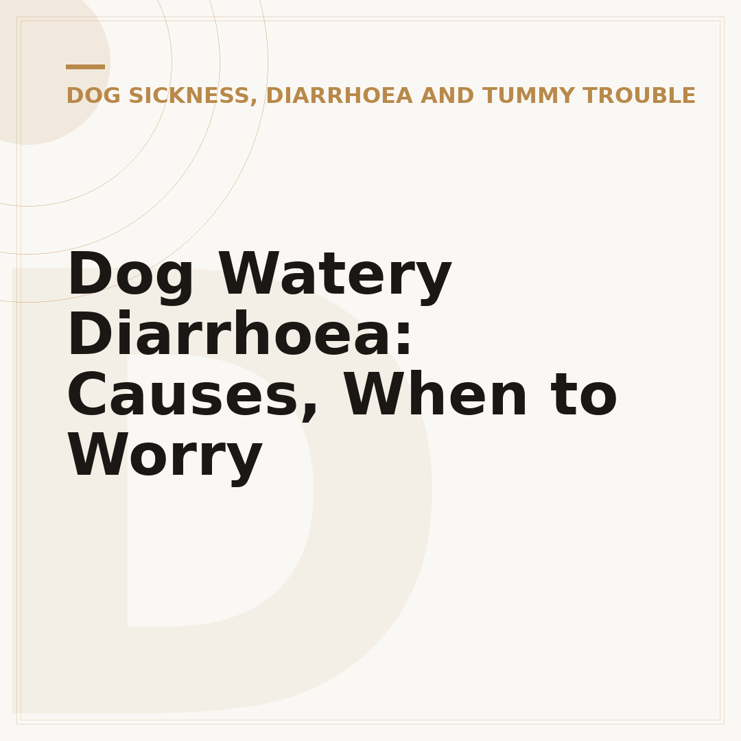 Dog Watery Diarrhoea: Causes, When to Worry