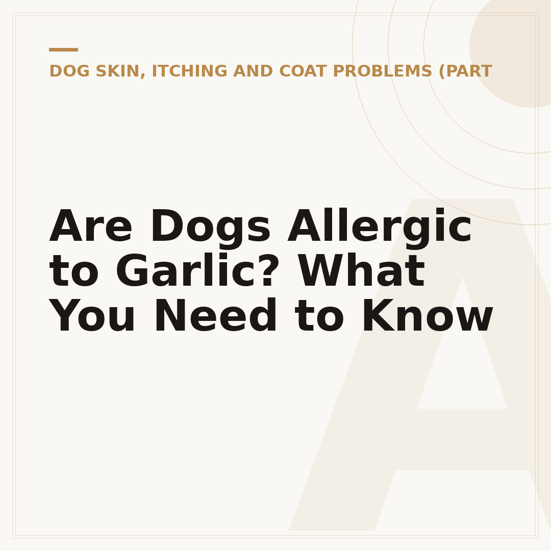 Are Dogs Allergic to Garlic? What You Need to Know