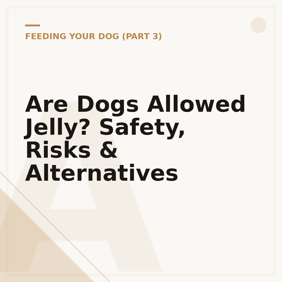 Are Dogs Allowed Jelly? Safety, Risks & Alternatives