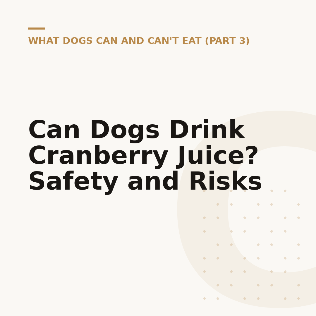 Can Dogs Drink Cranberry Juice? Safety and Risks