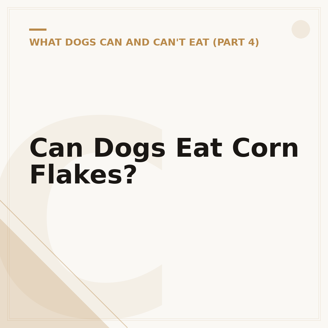 Can Dogs Eat Corn Flakes?