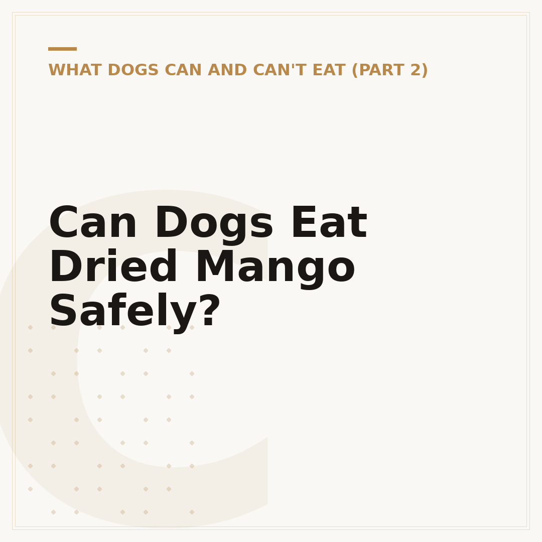 Can Dogs Eat Dried Mango Safely?