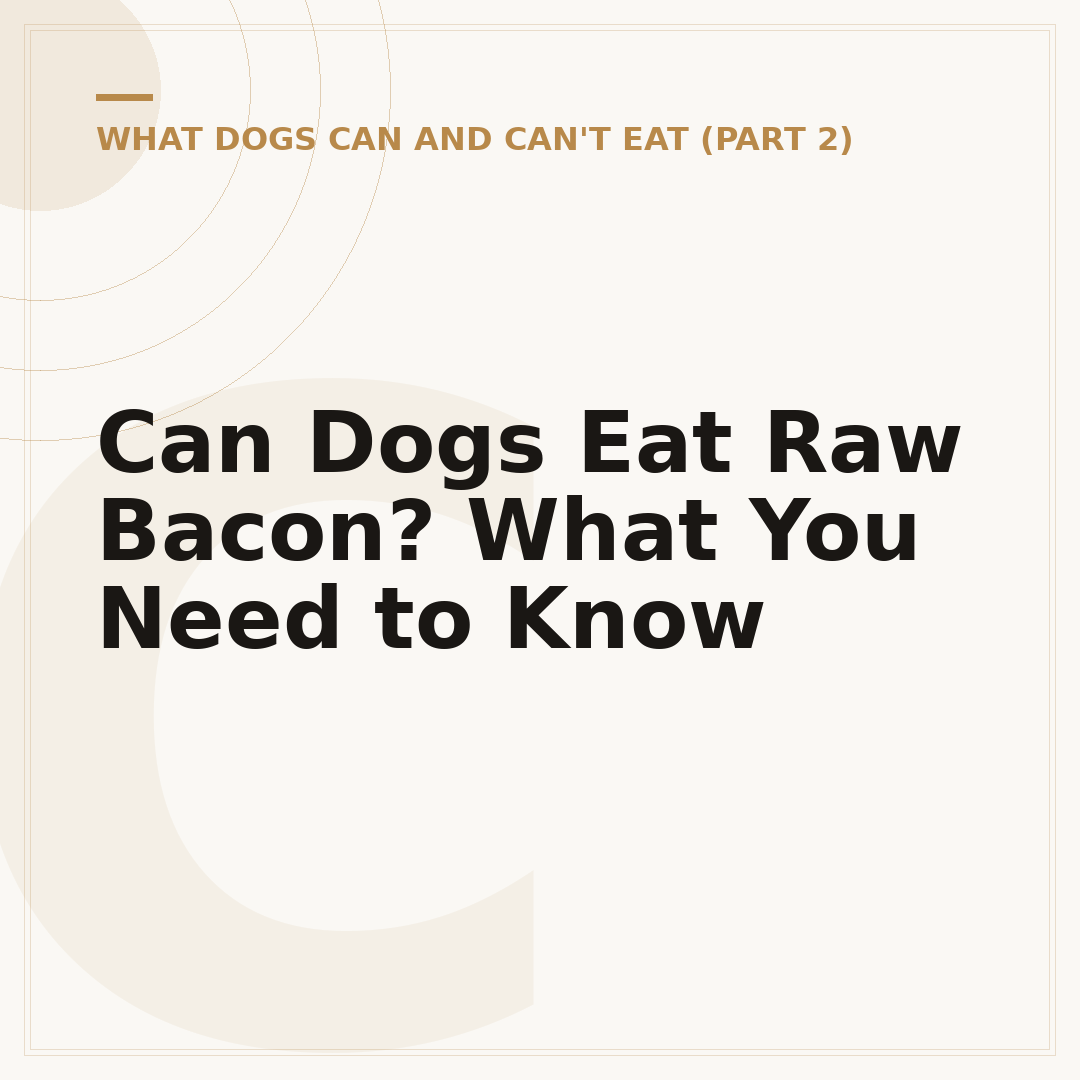 Can Dogs Eat Raw Bacon? What You Need to Know