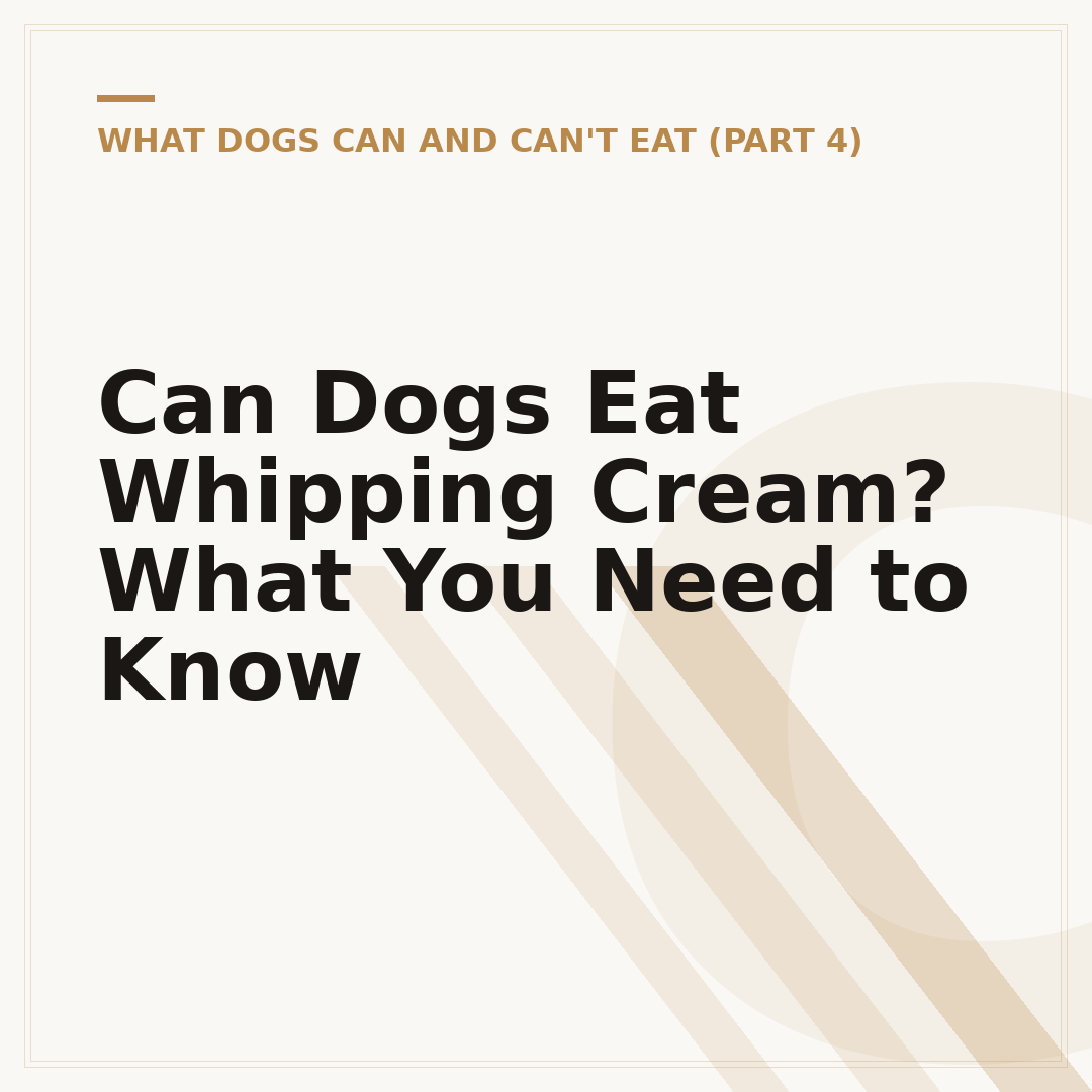 Can Dogs Eat Whipping Cream? What You Need to Know