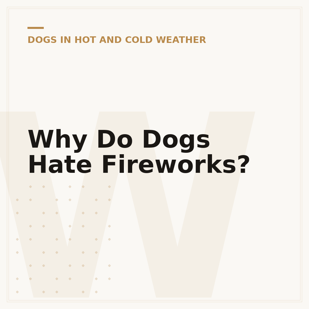 Why Do Dogs Hate Fireworks?