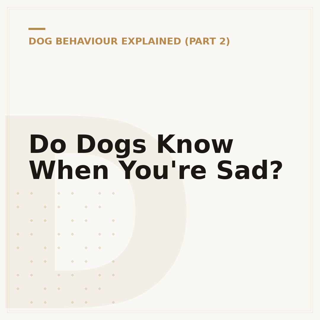 Do Dogs Know When You're Sad?