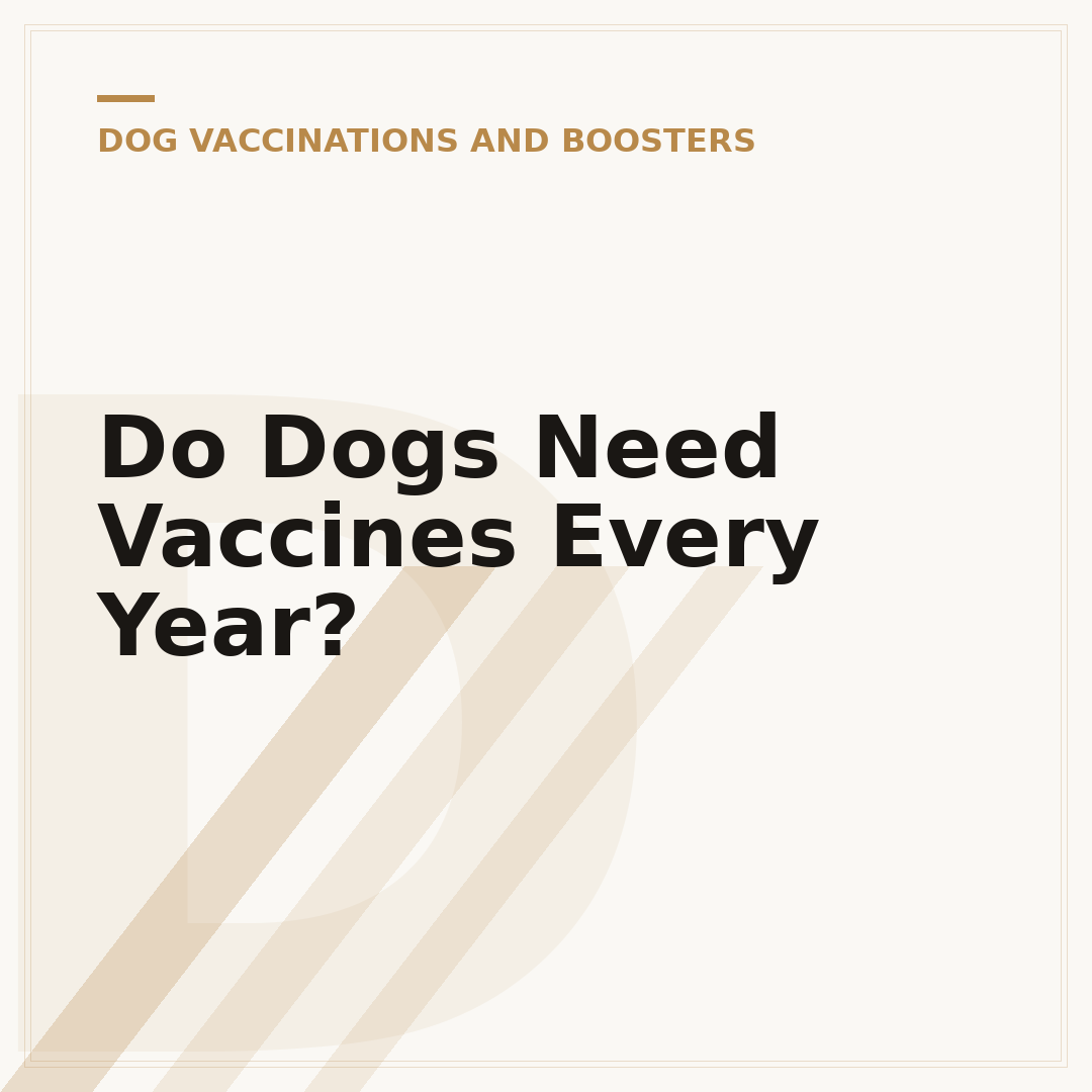 Do Dogs Need Vaccines Every Year?