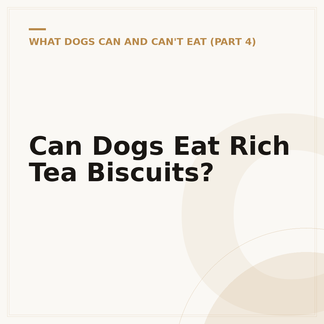 Can Dogs Eat Rich Tea Biscuits?